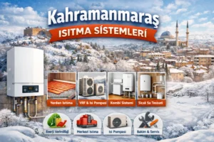 kahramanmaras-isitma-sistemleri-blog