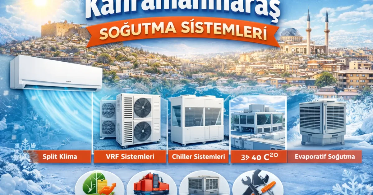 kahramanmaras-sogutma-sistemleri-blog
